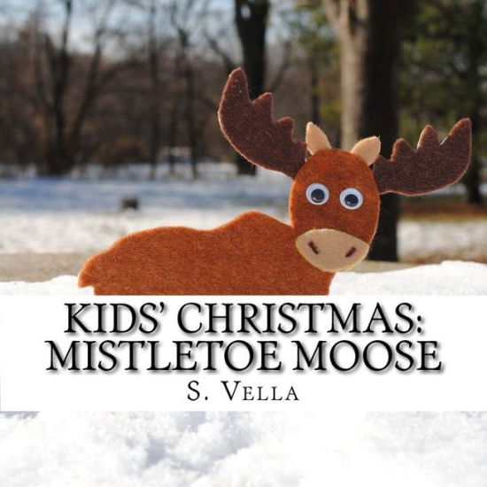 Cover for S Vella · Kids' Christmas: Mistletoe Moose (Paperback Bog) (2014)