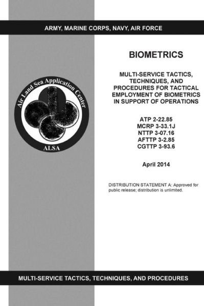 Biometrics Multi-service Tactics, Techniques, and Procedures for Tactical Employment of Biometrics in Support of Operations - U S Marine Corps - Livres - Createspace - 9781507524039 - 12 janvier 2015