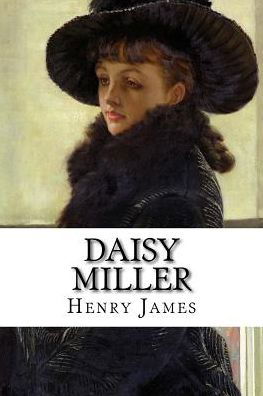 Cover for Henry James · Daisy Miller: a Study in Two Parts (Paperback Bog) (2015)