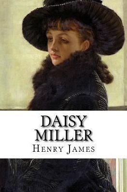 Cover for Henry James · Daisy Miller: a Study in Two Parts (Pocketbok) (2015)