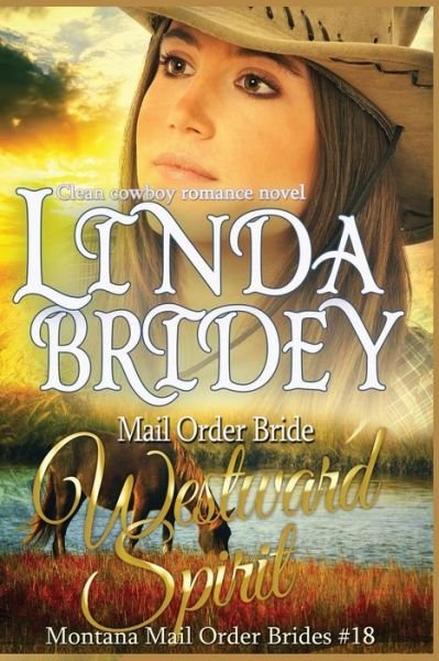 Cover for Linda Bridey · Mail Order Bride - Westward Spirit: Clean Historical Cowboy Romance Novel (Paperback Bog) (2015)