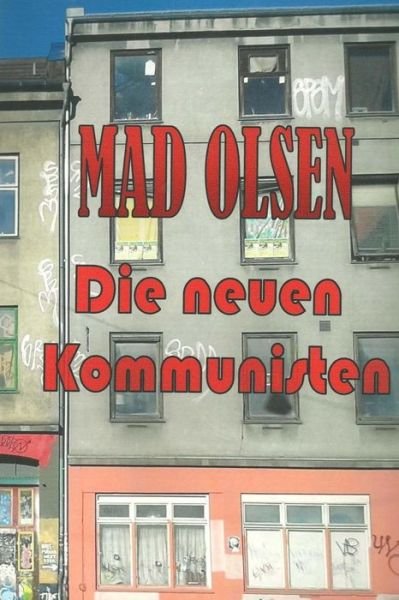 Cover for Mad Olsen · Die Neuen Kommunisten (Paperback Book) (2015)