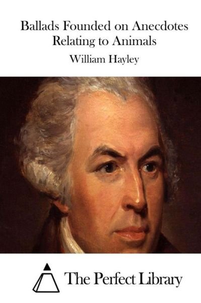 Cover for William Hayley · Ballads Founded on Anecdotes Relating to Animals (Paperback Book) (2015)