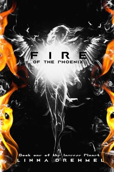 Cover for Linna Drehmel · Fire of the Phoenix (Paperback Book) (2015)