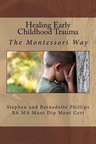 Cover for Stephen Phillips · Healing Early Childhood Trauma (Pocketbok) (2016)