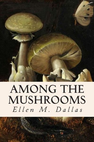 Cover for Caroline a Burgin · Among the Mushrooms (Paperback Book) (2015)