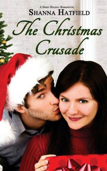 Cover for Shanna Hatfield · The Christmas Crusade (Paperback Book) (2015)