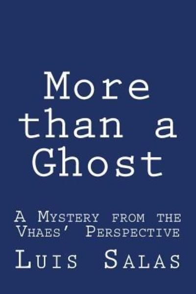 Cover for Luis Salas · More than a Ghost : A Mystery from the Vhaes' Perspective (Paperback Book) (2015)