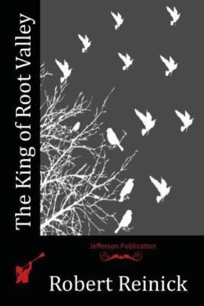 Cover for Robert Reinick · The King of Root Valley (Paperback Book) (2015)