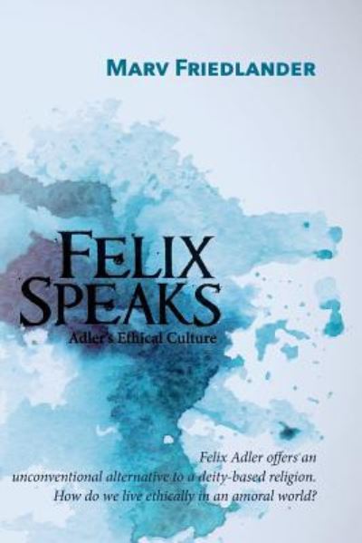 Cover for Marv Friedlander · Felix Speaks (Paperback Book) (2015)