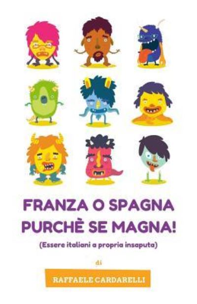 Cover for Raffaele Cardarelli · Franza o Spagna purche' se magna! (Paperback Book) (2015)