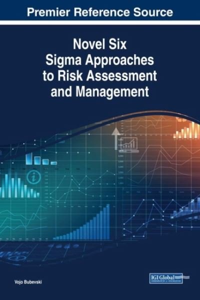 Cover for Vojo Bubevski · Novel Six Sigma Approaches to Risk Assessment and Management (Innbunden bok) (2017)