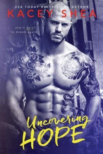 Cover for Kacey Shea · Uncovering Hope (Paperback Book) (2016)