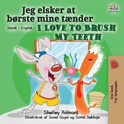 I Love to Brush My Teeth - Shelley Admont - Books - S.a Publishing - 9781525951039 - February 26, 2021