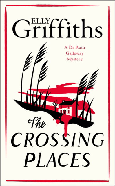 Cover for Elly Griffiths · The Crossing Places: The Dr Ruth Galloway Mysteries 1 - The Dr Ruth Galloway Mysteries (Paperback Bog) (2023)