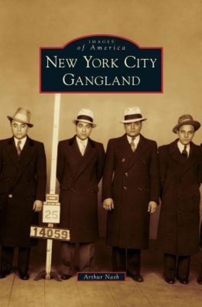 Cover for Arthur Nash · New York City Gangland (Gebundenes Buch) (2010)