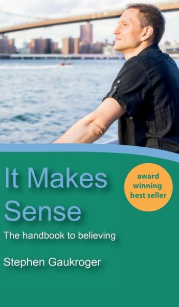 Cover for Stephen Gaukroger · It Makes Sense (Book) (2019)