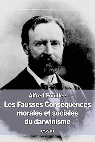 Cover for Alfred Fouillee · Les Fausses Consequences morales et sociales du darwinisme (Pocketbok) (2016)