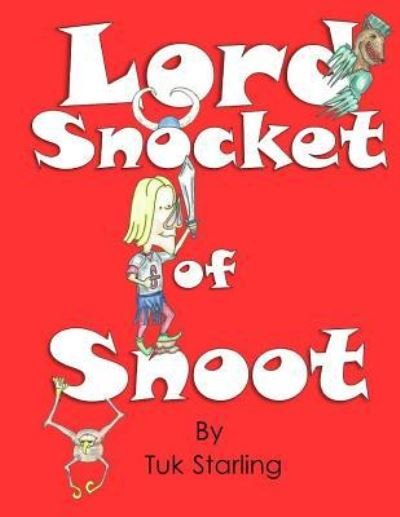 Cover for Tuk Starling · Lord Snocket of Snoot (Paperback Book) (2017)