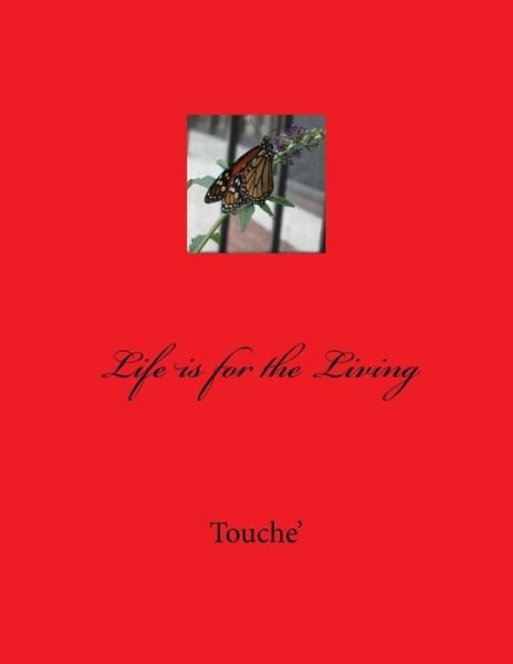 Cover for Touche' · Life is for the Living (Pocketbok) (2017)