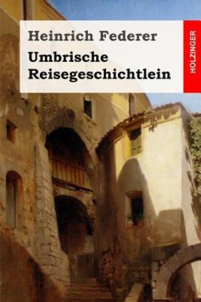 Cover for Heinrich Federer · Umbrische Reisegeschichtlein (Pocketbok) (2016)