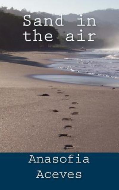 Cover for Anasofia Aceves · Sand in the air (Paperback Book) (2016)