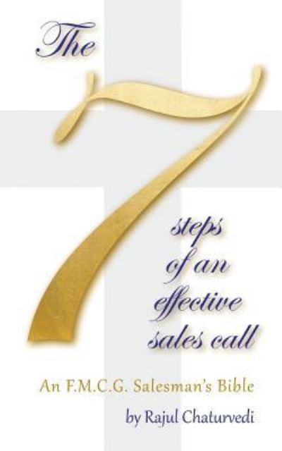 Cover for Rajul Chaturvedi · The 7 Steps of an Effective Sales Call (Paperback Book) (2017)