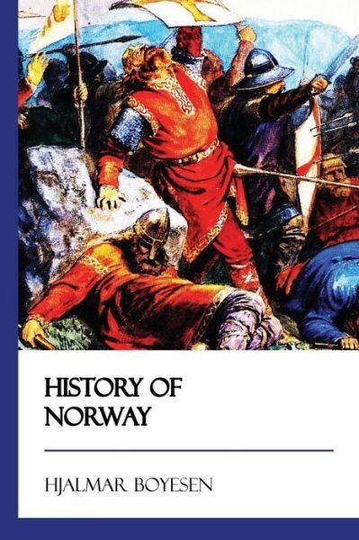 Cover for Hjalmar Boyesen · History of Norway (Paperback Book) (2017)