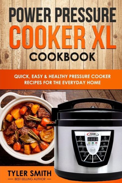 Cover for Tyler Smith · Power Pressure Cooker XL Cookbook (Paperback Book) (2017)