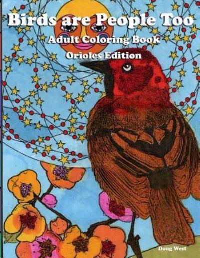Cover for Doug West · Birds Are People Too - Coloring Book - Orioles (Paperback Book) (2017)