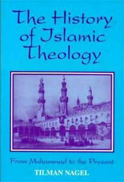 Cover for Tilman Nagel · The History of Islamic Theology - Princeton Series on the Middle East (Paperback Book) (2009)