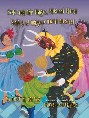 Sofi and the Magic, Musical Mural / Sofi Y El Mgico Mural Musical - Raquel M Ortiz - Książki - Pinata Books - 9781558858039 - 31 maja 2015