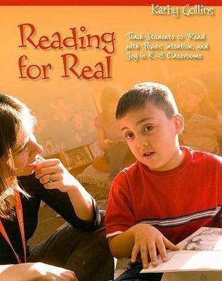 Cover for Kathy Collins · Reading for Real: Teach Students to Read with Power, Intention, and Joy in K-3 Classrooms (N/A) (2008)