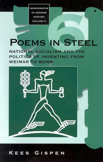 Cover for Kees Gispen · Poems in Steel: National Socialism and the Politics of Inventing from Weimar to Bonn - Monographs in German History (Paperback Book) (2002)