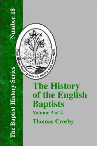 Cover for Thomas Crosby · History of the English Baptists - Vol. 3 (Paperback Book) (2001)