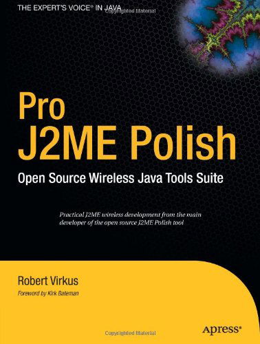 Pro J2me Polish: Open Source Wireless Java Tools Suite - Robert Virkus - Livres - APress - 9781590595039 - 28 juillet 2005