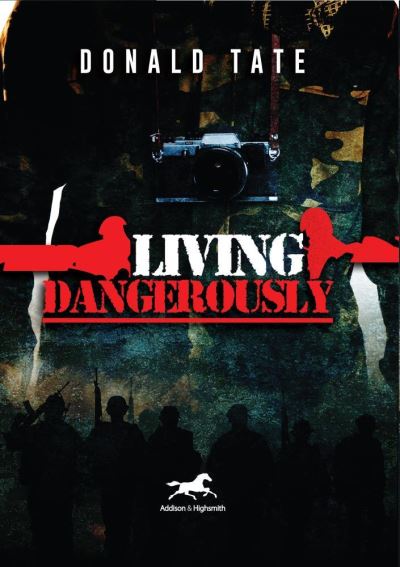 Cover for Donald Tate · Living Dangerously: In Sweet Delusions and Datelines from Shrieking Hell (Hardcover Book) (2021)