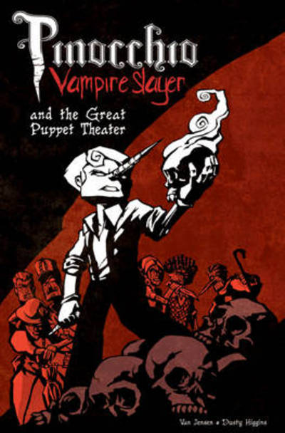 Cover for Van Jensen · Pinocchio, Vampire Slayer Volume 2: The Great Puppet Theatre (Paperback Book) (2010)