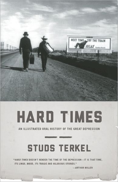 Cover for Studs Terkel · Hard Times: An Illustrated Oral History of the Great Depression (Paperback Book) (2012)