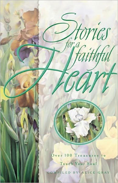 Cover for Gray · STORIES FOR A FAITHFUL HEART: Over 100 Treasures to Touch Your Soul (Pocketbok) (2004)