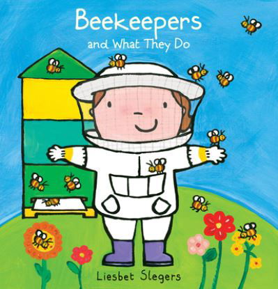 Beekeepers and What They Do - Profession series - Liesbet Slegers - Kirjat - Clavis Publishing - 9781605378039 - torstai 20. lokakuuta 2022