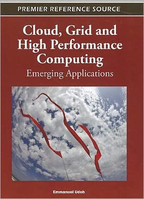 Cover for Emmanuel Udoh · Cloud, Grid and High Performance Computing: Emerging Applications (Gebundenes Buch) (2011)