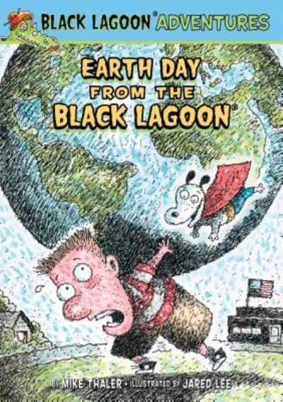 Cover for Mike Thaler · Earth Day from the Black Lagoon (Book) (2016)