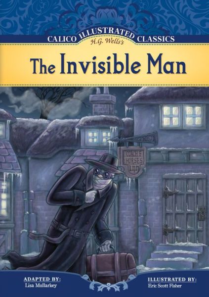 Cover for Lisa Mullarkey · The Invisible Man (Calico Illustrated Classics Set 3) (Hardcover Book) [Reprint edition] (2011)