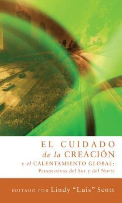 Cover for Lindy Scott · El cuidado de la creacion y el calentamiento globa (Paperback Book) (2012)