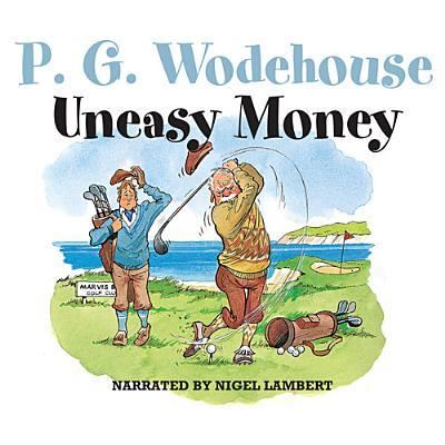 Cover for P G Wodehouse · Uneasy Money (CD) (2013)