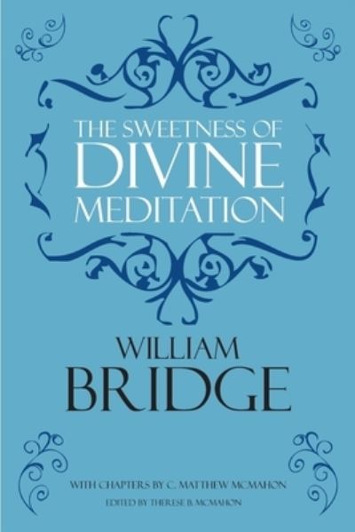 Cover for C Matthew McMahon · The Sweetness of Divine Meditation (Pocketbok) (2021)