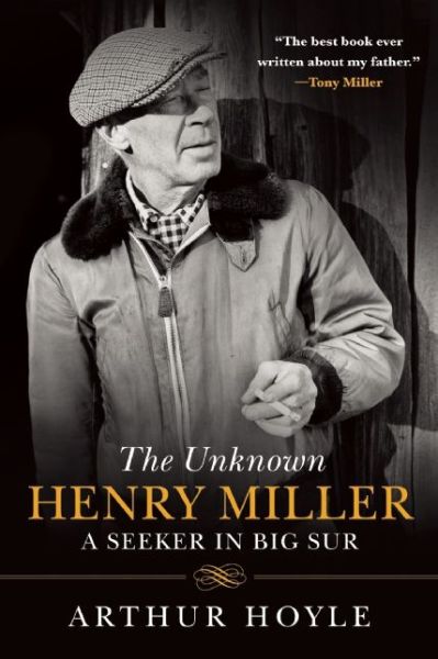 Cover for Arthur Hoyle · The Unknown Henry Miller: A Seeker in Big Sur (Paperback Book) (2016)