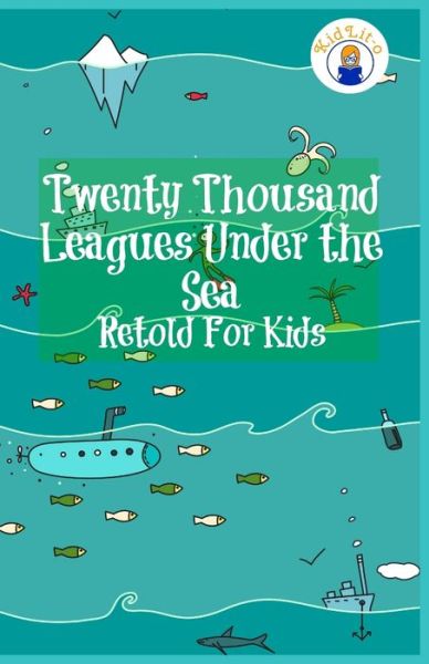 Cover for Max James · Twenty Thousand Leagues Under the Sea Retold For Kids (Paperback Book) (2016)