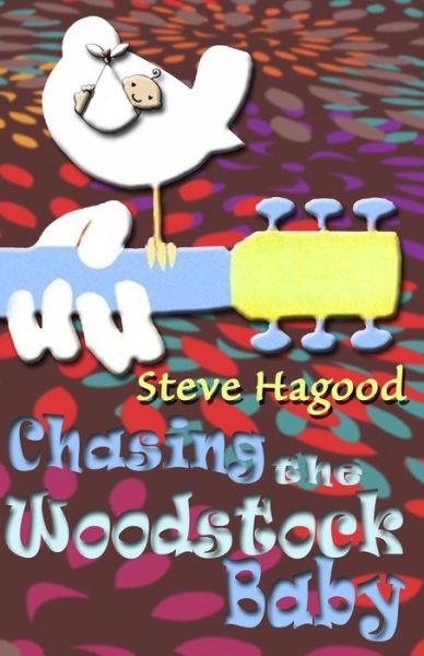 Cover for Steve Hagood · Chasing the Woodstock Baby (Paperback Bog) (2016)